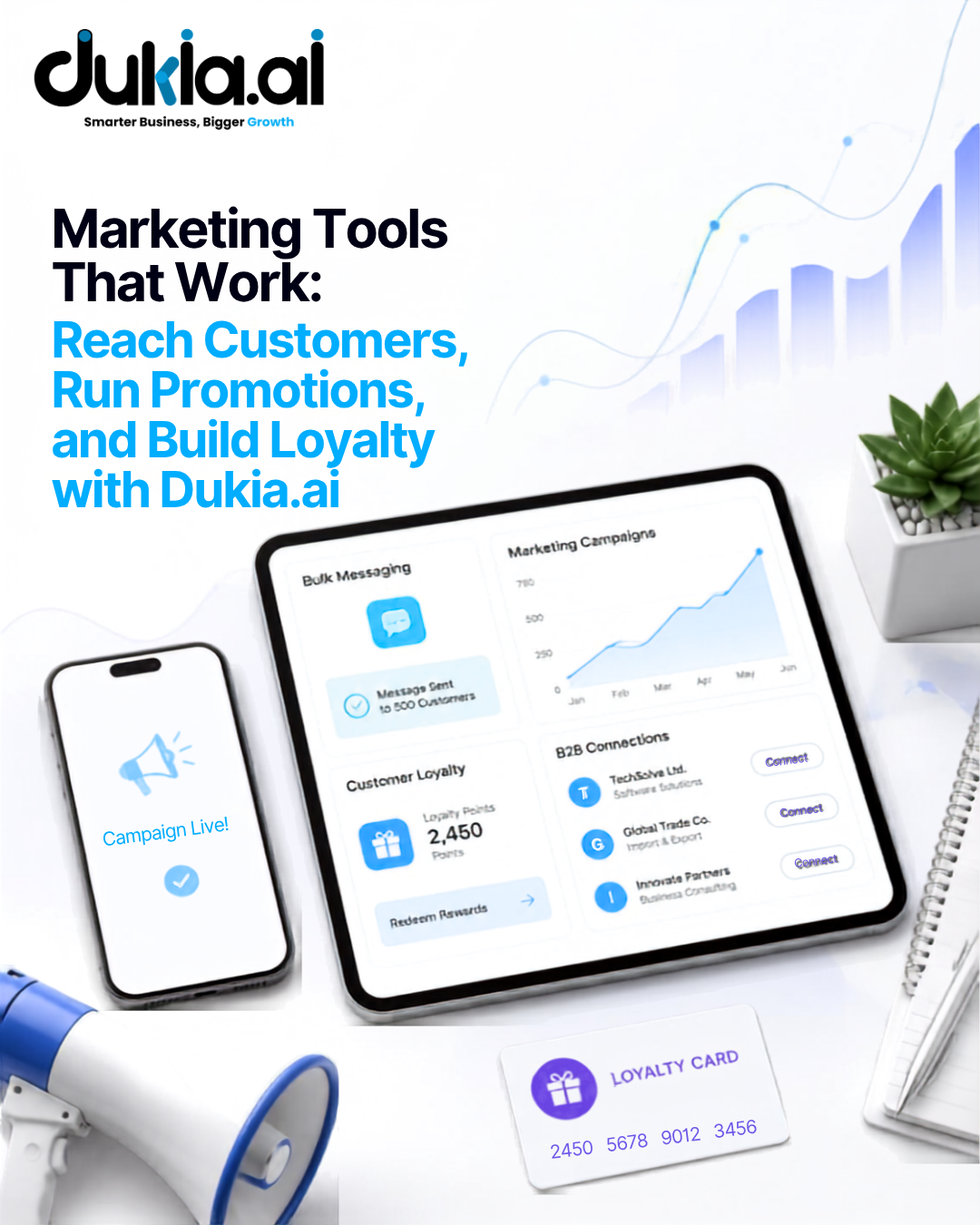 Marketing Tools That Work: Reach Customers, Run Promotions, and Build Loyalty with Dukia.ai